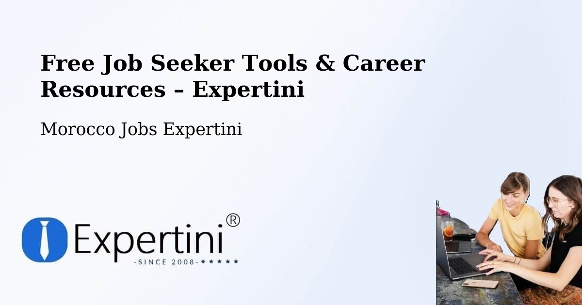 Free Job Seeker Tools & Career Resources – Marrakesh - Marrakesh, Morocco Jobs Expertini